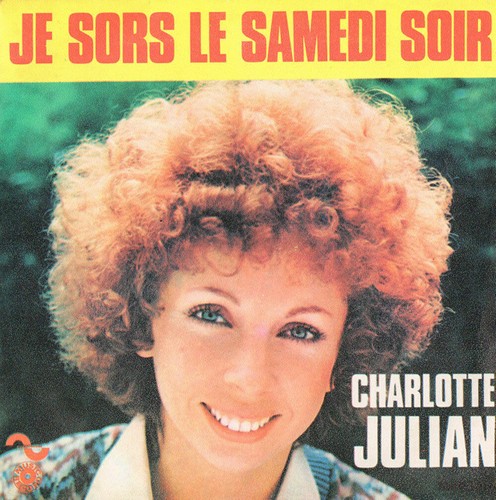 CHARLOTTE JULIAN - JE SORS LE SAMEDI SOIR - Omega International 1973 - 7" 45 PS - Afbeelding 1 van 3