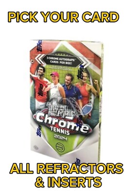 2024 Topps Chrome Tennis REFRACTORS & INSERTS with Rookies You Pick Your Card
