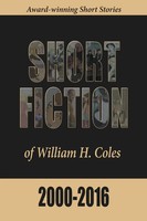 William H Coles | Short Fiction Of William H. Coles 2000-2016 | Taschenbuch