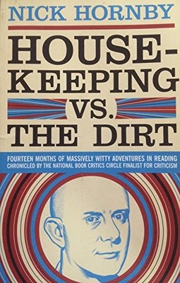 Housekeeping vs the Dirt - Paperback By Hornby, Nick - VERY GOOD