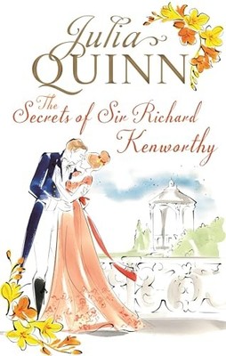 The Secrets of Sir Richard Kenworthy (Smythe-Smith Qu by Quinn, Julia 0749956399