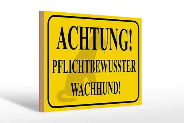 Holzschild Hinweis 30X20 Cm Achtung Wachhund Pflichtbewusst Schild Wooden Sign-image
