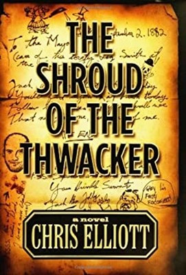 The Shroud of the Thwacker Hardcover Chris Elliott