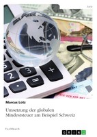 Umsetzung Der Globalen Mindeststeuer Am Beispiel Schweiz Marcus Lotz Taschenbuch