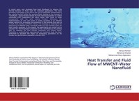 Heat Transfer And Fluid Flow Of Mwcnt-Water Nanofluid Alireza Rahbari