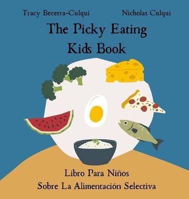 The Picky Eating Kids Book / Libro Para Nios Sobre La Alimentacin Selectiva: Nav