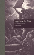 Israel and Its Bible : A Political Analysis Hardcover Ira Sharkan