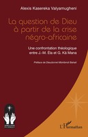 Alexis Kasereka Valyamugheni | La Question De Dieu à Partir De La Crise...
