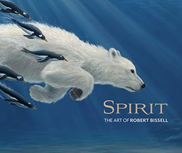 Spirit the Art of Robert Bissell by Robert Bissell (Hardback Book)