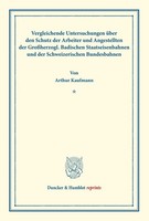Vergleichende Untersuchungen üBer Den Schutz Der Arbeiter Und Angestellten Der G