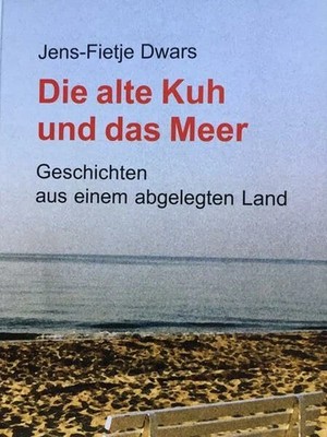 Die alte Kuh und das Meer. Geschichten aus einem abgelegten Buch quartus-Verlag