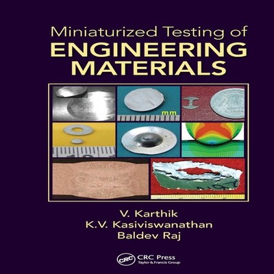 Miniaturized Testing of Engineering Materials V. Karthik Paperbac