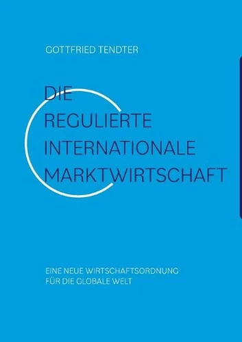 Die 'Regulierte internationale Marktwirtschaft': Eine neue Wirtschaftsordnung f? - Picture 1 of 1