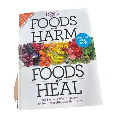 Foods That Harm and Foods That Heal : The Best and Worst Choices to Treat...