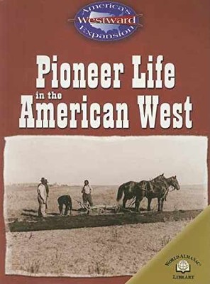 Pioneer Life In The American West - Paperback, by Steele Christy - Very Good