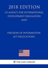 Freedom of Information Act Regulations (US Agency for International Development