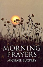 Morning Prayers-McHael Buckley