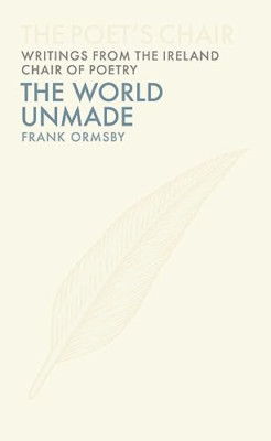 The World Unmade (Poet's Chair The) - Hardback NEW Ormsby, Frank 07/03/2024