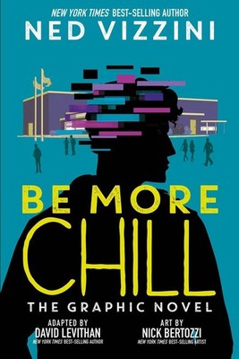 Be More Chill: The Graphic Novel | Ned Vizzini | englisch