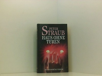 Haus ohne Türen Roman Straub, Peter: