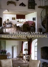 Building With Reclaimed Materials by Wim Pauwels