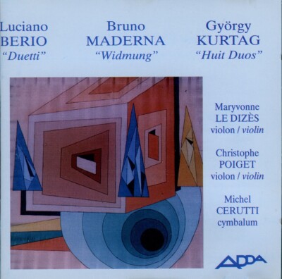 BERIO Duetti - MADERNA widmung - KURTAG acht Duos / LE DIXÈS POIGET CERUTTI