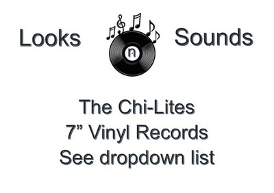 THE CHI-LITES 7'' VINYLS - VARIOUS TITLES - EX