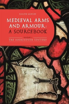 Ralph Moffat Medieval Arms and Armour: a Sourcebook. V (Taschenbuch) (US IMPORT)