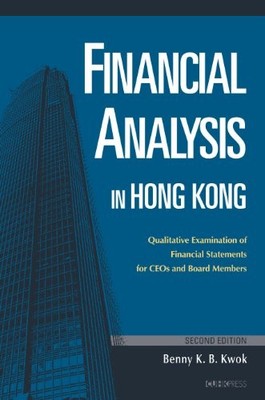 FINANCIAL ANALYSIS IN HONG KONG: QUALITATIVE EXAMINATION By Benny K B Kwok *NEW*