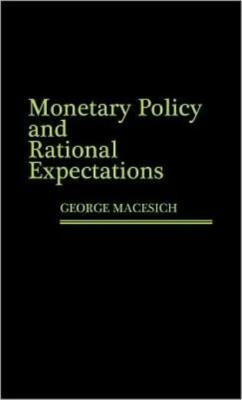 Monetary Policy And Rational Expectations