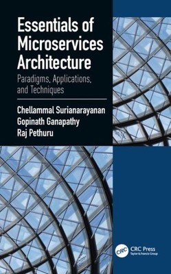Essentials of Microservices Architecture : Paradigms, Applications, and Techn...