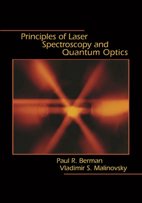 Paul R Berman Principles of Laser Spectroscopy and Quantum Optics