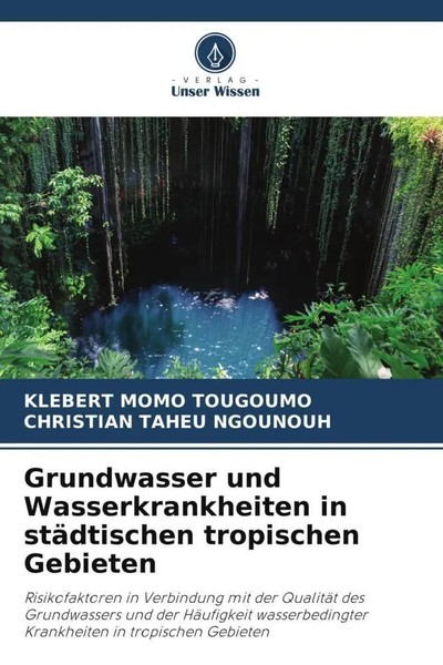 Grundwasser Und Wasserkrankheiten In StäDtischen Tropischen Gebieten Taschenbuch-image
