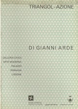 Triangol-azione di Gianni Arde: dal 27 ottobre al 27 novembre 1984 opere dal 197