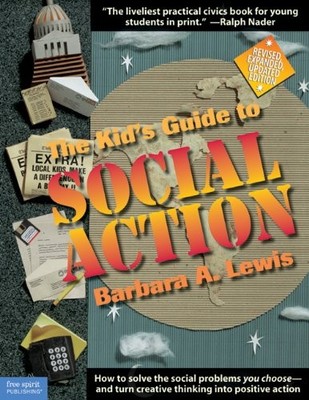 The Kid's Guide to Social Action: How to Solve the Social Problems You Choos...
