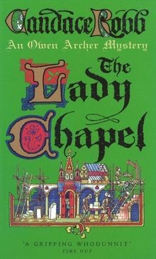 The Lady Chapel: An Owen Archer Mystery: A Medieval Murd... | Buch | Zustand gut