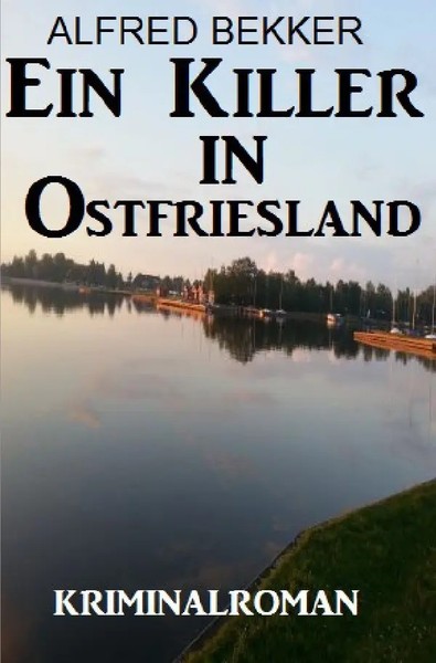 Ein Killer In Ostfriesland: Kriminalroman GroßDruck Taschenbuch Alfred Bekker-image