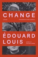 Change: A Novel - Hardcover By Louis, douard - VERY GOOD