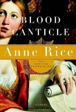 Blood Canticle (Vampire Chronicles) - Hardcover By Rice, Anne - GOOD