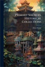 Primary Sources, Historical Collections (Paperback or Softback)