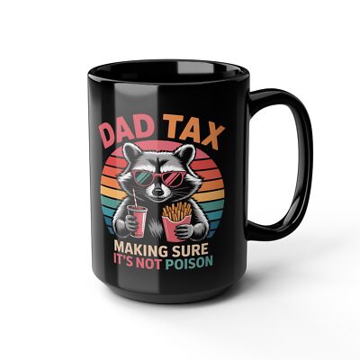 Dad Tax Making Sure It s Not Poison   Stepdad Funny Gift Mug