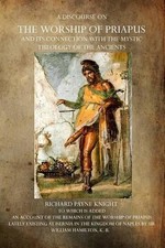 Richard Payne Knight A Discourse on the Worship of Priapus (Edición española)