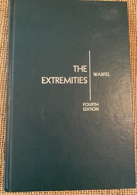 1974 The Extremities Warfel. 4th Edition Anatomy Medicine Illustrated