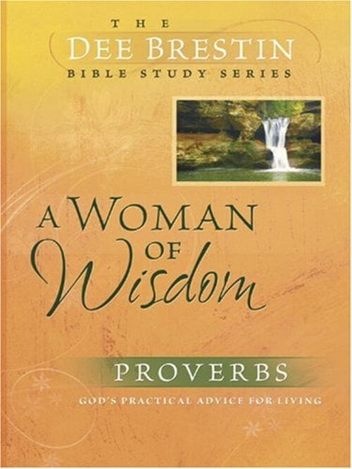 A Woman of Wisdom Perfect Dee Brestin