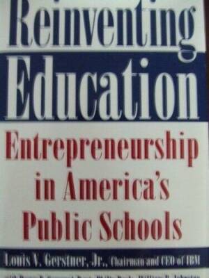 Reinventing Education: 2 - Hardcover By Gerstner, Louis V - GOOD
