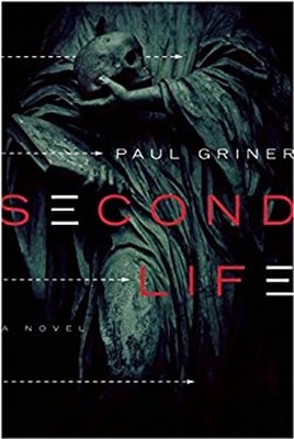 Second Life : A Novel Hardcover Paul Griner