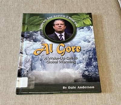 Al Gore : A Wake-Up Call to Global Warming by Dale Anderson (2009, Library...