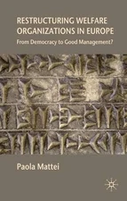 Restructuring Welfare Organizations in Europe: From Democracy to Good Management