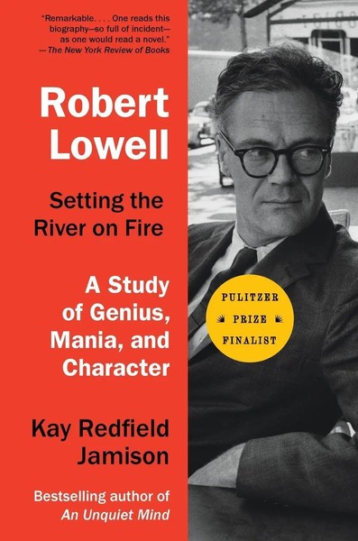 Kay Redfield Jamison | Robert Lowell, Setting The River On Fire | Taschenbuch-image