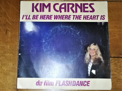 KIM CARNES - I'LL BE HERE WHERE THE HEART IS (45T DISC) - V10 - FLASHDANCE